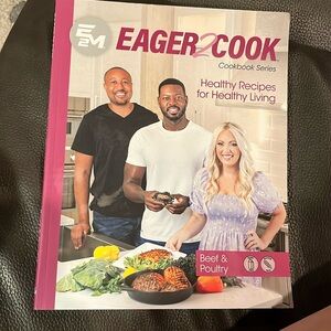 Eager 2 Cook: Healthy Recipes for Healthy Living: Beef & Poultry